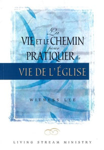 La vie et le chemin pour pratiquer la vie de l'Eglise