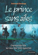 Le prince sans ailes : Chevauchée folle au cœur des trois royaumes