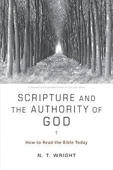 Scripture and the Authority of God: How to Read the Bible today