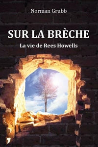 In the breach The life of Rees Howells New edition