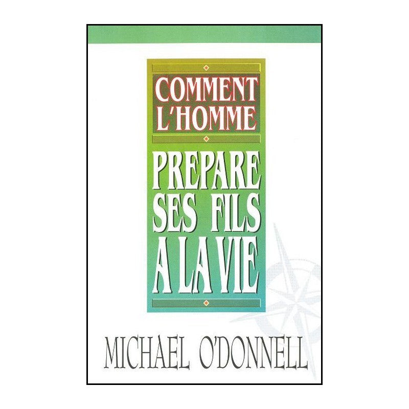 Comment l'homme prépare ses fils à la vie
