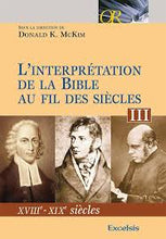 Charger l'image dans la galerie, L’interprétation de la Bible au fil des siècles 3 – XVIIIe au XIXe siècles – Donald K. McKim
