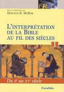 L’interprétation de la Bible au fil des siècles – Tome 1 : du IIe au XVe siècle – Donald K. McKim
