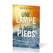 Load image into Gallery viewer, Une lampe à nos pieds – La Parole de Dieu pour le monde d’aujourd’hui – John Stott
