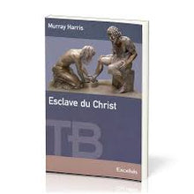 Charger l'image dans la galerie, Esclave du Christ – Murray J. Harris
