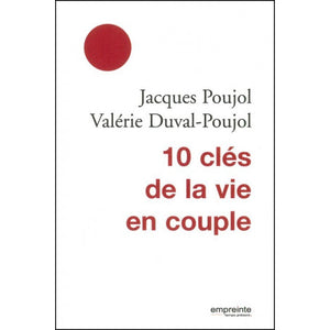 Les 10 clés de la vie en couple