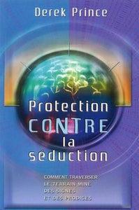 Protection contre la séduction: Comment traverser le terrain miné des signes et des prodiges