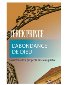 L'abondance de Dieu: la doctrine de la prospérité mise en équilibre