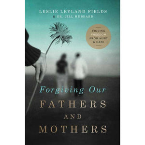 Forgiving our fathers and mothers