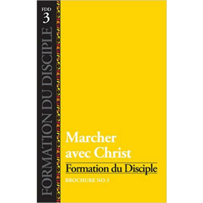 Formation du Disciple - Étude 3 - Marcher Avec Christ