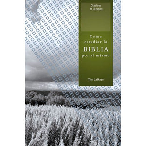 Cómo Estudiar La Biblia Por Sí Mismo - 9781602553637