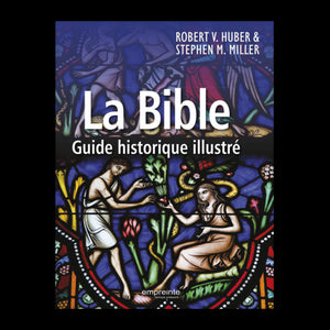 La Bible - Guide historique illustré