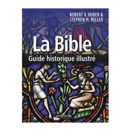 La Bible - Guide historique illustré