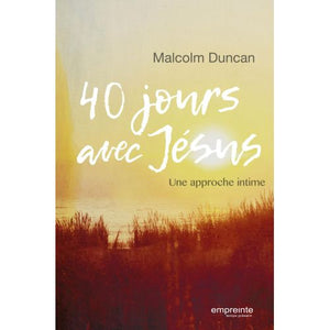 40 jours avec Jésus - Malcolm Duncan