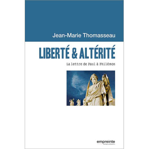 Liberté et altérité - La lettre de Paul à Philémon