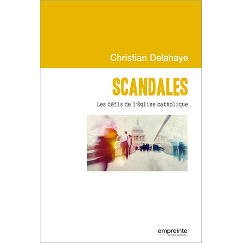 Scandales - Les défis de l’Église catholique