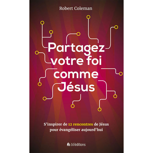 Partagez votre foi comme Jésus