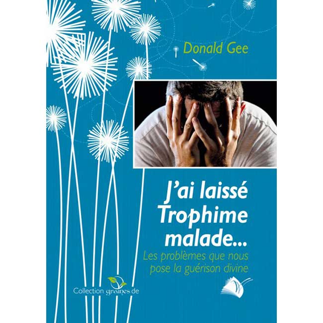 J’ai laissé Trophime malade...