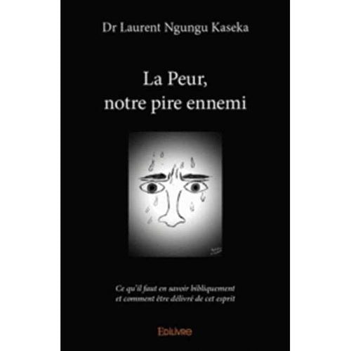 Laurent Ngungu Kaseka - La Peur, notre pire ennemi 