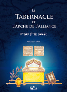Le Tabernacle et l’Arche de l’Alliance