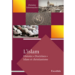 L’islam - Histoire, doctrine, islam et christianisme [relié]