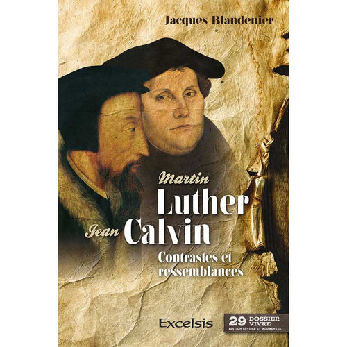 Martin Luther et Jean Calvin : contrastes et ressemblances