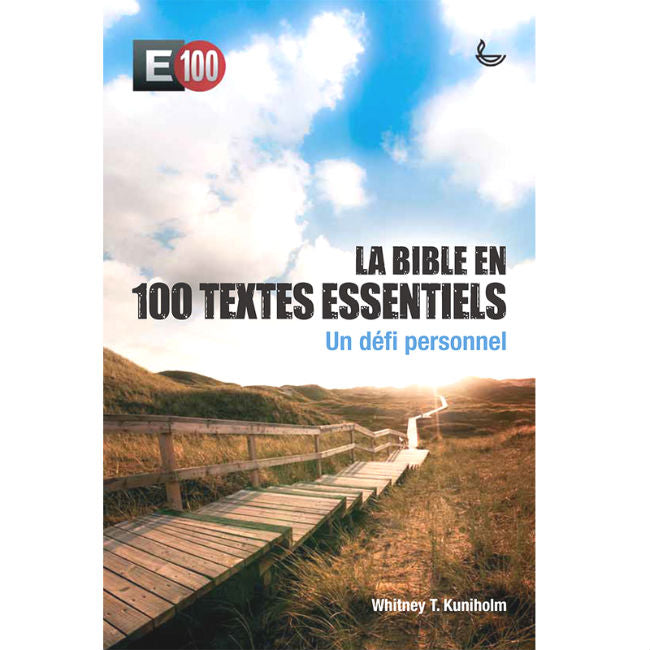 Bible E100 - 100 textes essentiels un défi personnel