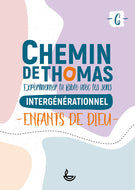 Chemin de Thomas 6 - Intergénérationnel. Enfants de Dieu