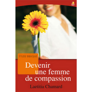 Become a woman of compassion