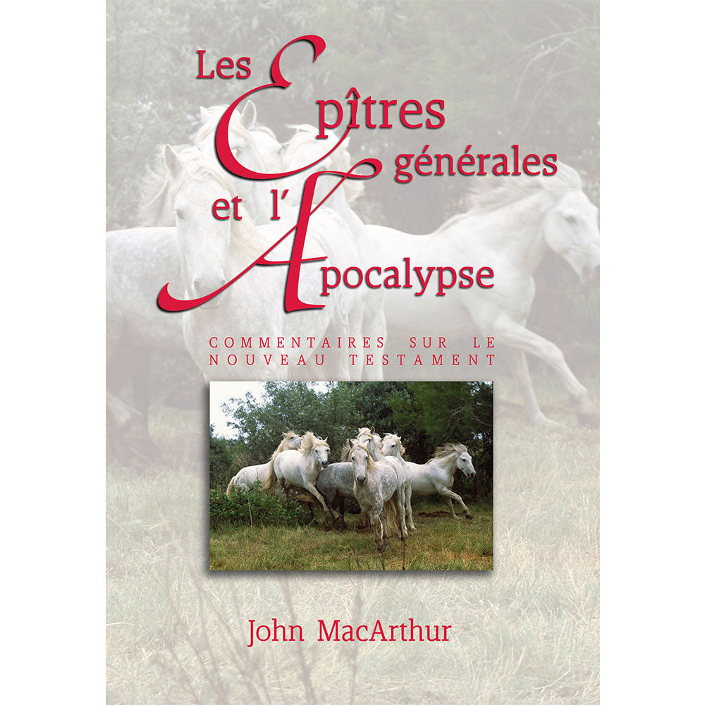 Épîtres générales et l'Apocalypse - John MacArthur - 9782890821255