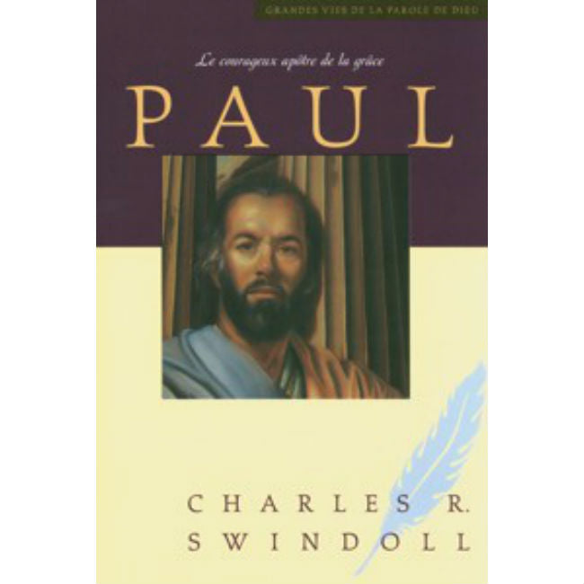 Paul - Le courageux apôtre de la grâce