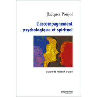 L’accompagnement psychologique et spirituel - Jacques Poujol - 9782906405905