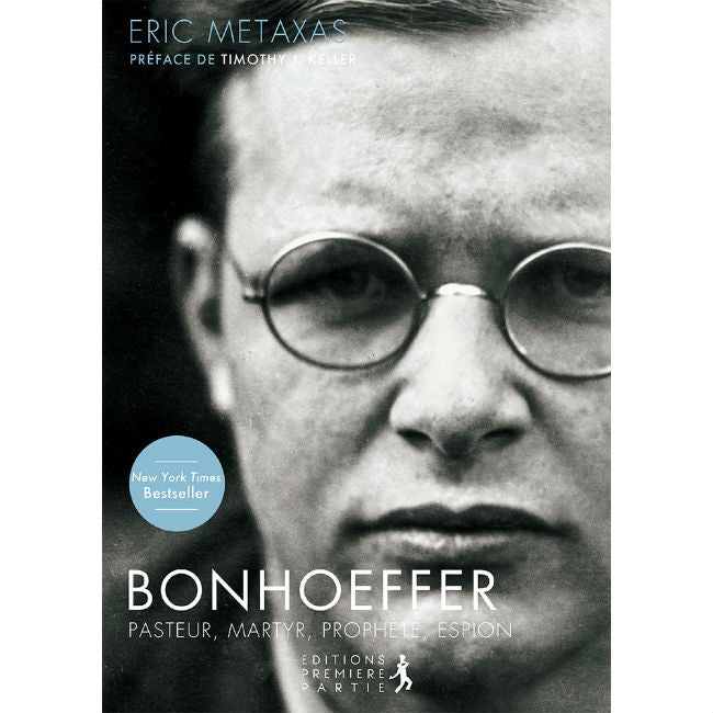 Bonhoeffer, pasteur, martyr, prophète, espion