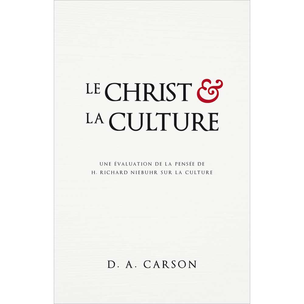 Le Christ et la culture - Donald Carson