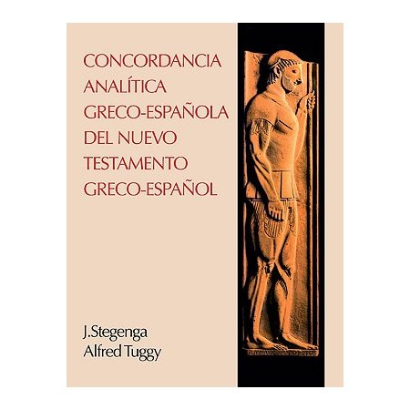 Concordancia Analítica Greco-Española del Nuevo Testamento Greco-Español