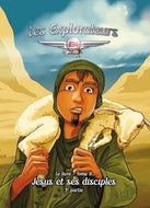 Les explorateurs - tome 8 -  Jésus et ses disciples - 3ieme partie