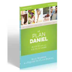 Le plan Daniel - 40 jours pour une vie plus saine - Guide d'étude