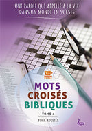 Mots croisés bibliques pour adultes - Tome 4 - Une parole qui appelle à la vie dans un monde en sursis