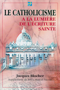 Le catholicisme à la lumière de l’Écriture Sainte