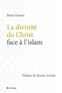 La divinité du Christ face à l’islam