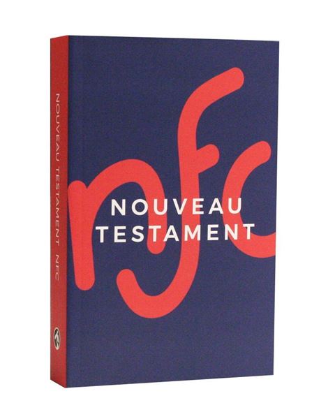 Le nouveau testament  version Nouvelle Français Courant (NFC)