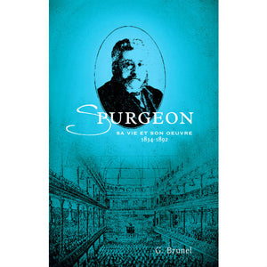 Spurgeon : sa vie et son oeuvre, 1834-1892
