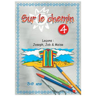 Sur le chemin 04 - Joseph, Job et Moïse, 3 ans - 9 ans