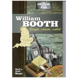 William Booth - Soupe, savon, salut